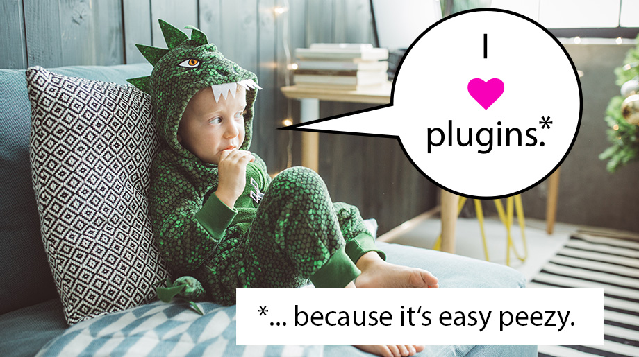 Kind im Dinosaurier-Kostüm auf einem Sofa, daneben eine Sprechblase mit dem Satz I love plugins